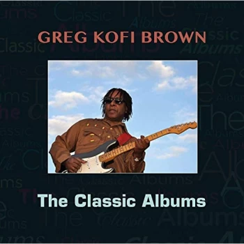 Image of Gregg Kofi Brown - The Classic Albums CD