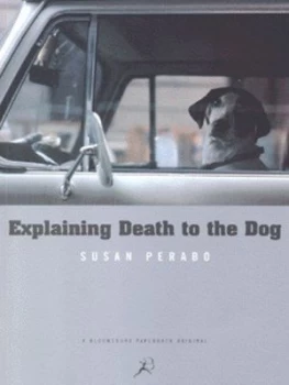 Image of Explaining Death to the Dog by Susan Perabo Paperback