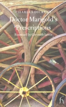Image of Doctor Marigolds Prescriptions by Charles Dickens and Rosa M Gilbert and Melissa Valiska Gregory and Melisa Klimaszewski Paperback