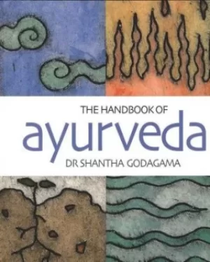 Image of The handbook of ayurveda by Shantha Godagama