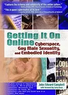 Image of getting it on online cyberspace gay male sexuality and embodied identity