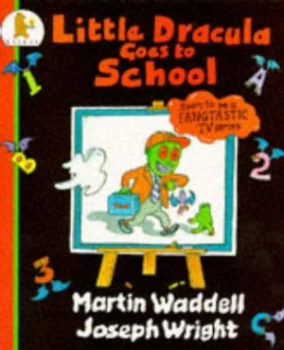 Image of Little Dracula Goes to School by Martin Waddell and Joe Wright Paperback