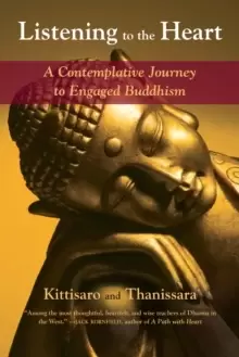 Image of Listening to the Heart : A Contemplative Journey to Engaged Buddhism