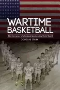 Image of wartime basketball the emergence of a national sport during world war ii