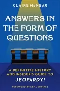 Image of answers in the form of questions a definitive history and insiders guide to