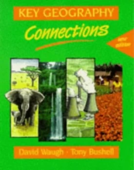 Image of Key Geography. Connections by David Waugh and Tony Bushell Paperback