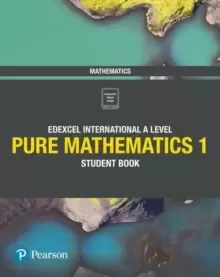 Image of Pearson Edexcel International A Level Mathematics Pure Mathematics 1 Student Book