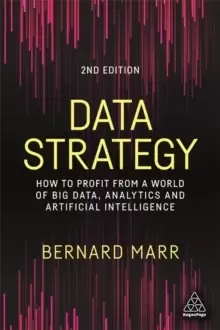 Image of Data Strategy : How to Profit from a World of Big Data, Analytics and Artificial Intelligence