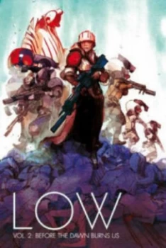 Image of Low. Volume 2 before the Dawn Burns Us by Rick Remender Book
