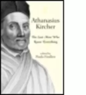 Image of Athanasius Kircher by Paula Findlen