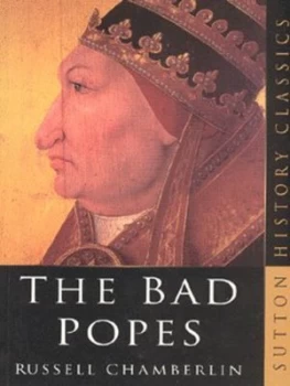 Image of The Bad Popes by Russell Chamberlin Paperback
