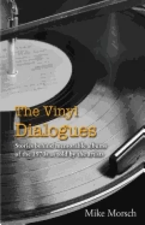 Image of vinyl dialogues stories behind memorable albums of the 1970s as told by the