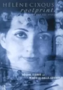 Image of Helene Cixous, Rootprints : Memory and Life Writing