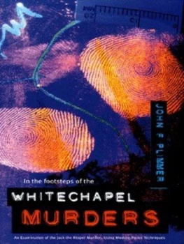 Image of In the Footsteps of the Whitechapel Murders by John F Plimmer Hardback