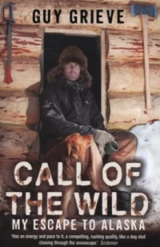 Image of Call of the Wild by Guy Grieve Paperback