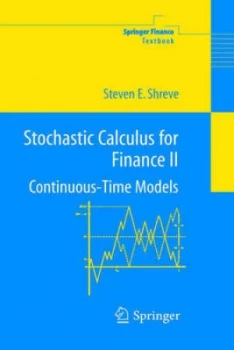 Image of Stochastic Calculus for Finance. Ii Continuous-Time Models by Steven Shreve Hardback