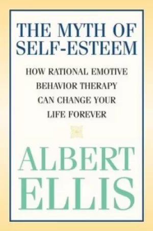 Image of The myth of self-esteem by Albert Ellis