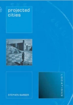 Image of Projected Cities by Stephen Barber Paperback