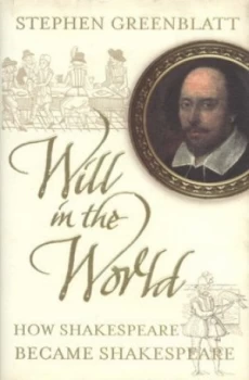 Image of Will in the World by Stephen Greenblatt Hardback