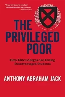 Image of The Privileged Poor : How Elite Colleges Are Failing Disadvantaged Students