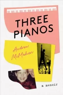 Image of Three Pianos : A Memoir