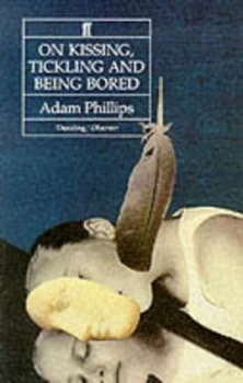 Image of On Kissing Tickling and Being Bored by Adam Phillips Paperback