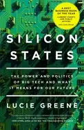 Image of silicon states the power and politics of big tech and what it means for our