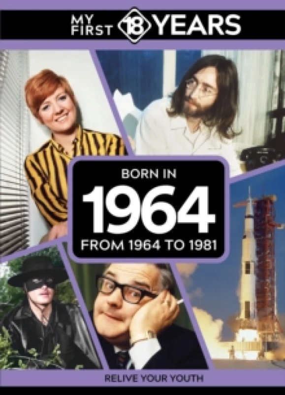 Image of My First 18 Years - Born in 1964 : From 1964 to 1981 Hardback