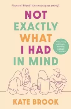 Image of Not exactly what I had in mind - Kate Brook - Paperback - Used