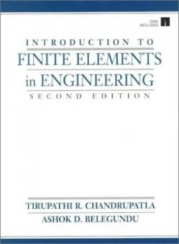 Image of Introduction to Finite Elements in Engineering by Tirupathi R Chandrupatla and Ashok D Belegundu Book