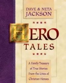 Image of Hero Tales : A Family Treasury of True Stories from the Lives of Christian Heroes