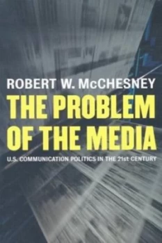 Image of The Problem of the Media by Robert Waterman Mcchesney Paperback