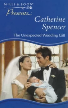 Image of The Unexpected Wedding Gift by Catherine Spencer Book
