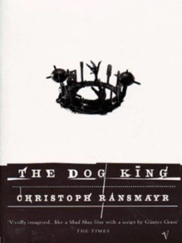 Image of The Dog King by Christoph Ransmayr Book