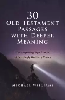 Image of 30 Old Testament Passages with Deeper Meaning : The Surprising Significance of Seemingly Ordinary Verses