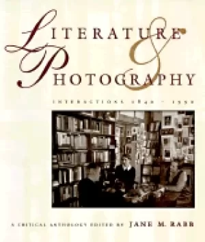 Image of literature and photography interactions 1840 1990 a critical anthology