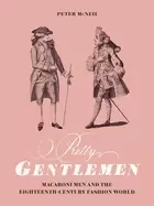Image of pretty gentlemen macaroni men and the eighteenth century fashion world