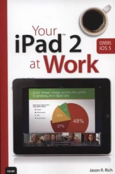 Image of Your Ipad 2 at Work by Jason R. Rich Paperback