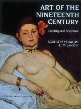 Image of Art of the Nineteenth Century by Robert Rosenblum and H. W Janson Book