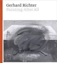 Image of Gerhard Richter : Painting After All