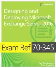 Image of Exam Ref 70-345 Designing and Deploying Microsoft Exchange Server 2016