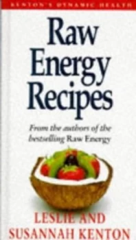 Image of Raw Energy Recipes by Leslie Kenton and Susannah Kenton Book