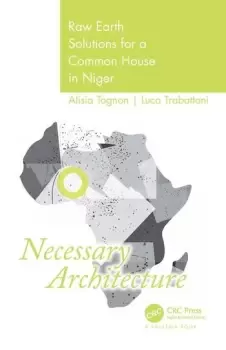 Image of Necessary ArchitectureRaw Earth Solutions for a Common House in Niger
