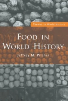 Image of Food in World History by Jeffrey M. Pilcher Paperback