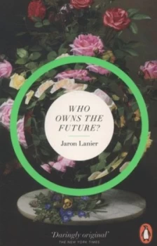 Image of Who Owns the Future by Jaron Lanier Paperback