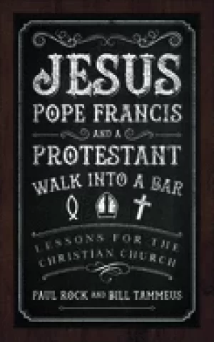Image of jesus pope francis and a protestant walk into a bar lessons for the christ