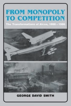 Image of From Monopoly to Competition by George David Smith Paperback