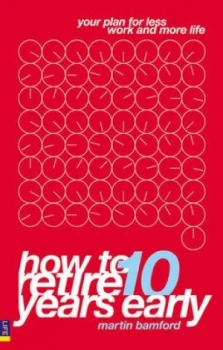 Image of How to Retire 10 Years Early by Martin Bamford Book