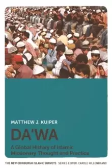 Image of Da'Wa : A Global History of Islamic Missionary Thought and Practice