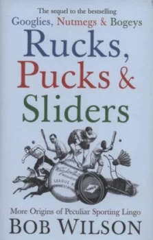 Image of Rucks Pucks and Sliders by Bob Wilson Hardback